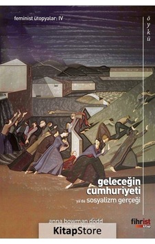 Geleceğin Cumhuriyeti ya da Sosyalizm Gerçeği - Anna Bowman Dodd - Fihrist Geleceğin Cumhuriyeti ya da Sosyalizm Gerçeği - Anna Bowman Dodd - Fihrist