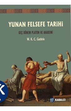 Yunan Felsefe Tarihi (5. Cilt) / W. K. C. Guthrie 9786059872850 Yunan Felsefe Tarihi (5. Cilt) / W. K. C. Guthrie 9786059872850