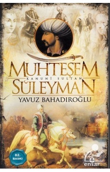Muhteşem Kanuni Sultan Süleyman / Yavuz Bahadıroğlu 9786059519762