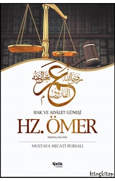 Hz.Ömer Hak ve Adâlet Güneşi - Mustafa Necati Bursalı Hz.Ömer Hak ve Adâlet Güneşi - Mustafa Necati Bursalı