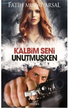 Kalbim Seni Unutmuşken (Ciltli)