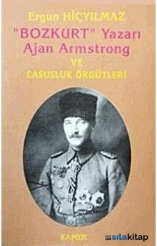 Bozkurt Yazarı Ajan Armstrong Ve Casusluk Örgütleri (Ikinci 482125371