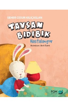 Tavşan Bıdıbık Hastalanıyor Tavşan Bıdıbık Hastalanıyor