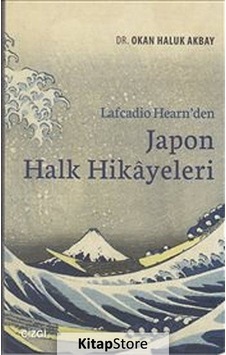 Lafcadio Hearn'den Japon Halk Hikayeleri - Okan Haluk Akbay - Çizgi Kitabevi Lafcadio Hearn'den Japon Halk Hikayeleri - Okan Haluk Akbay - Çizgi Kitabevi