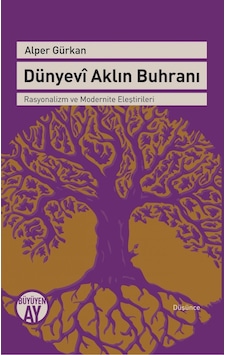 Dünyevi Aklın Buhranı - Alper Gürkan - Büyüyenay Yayınları Dünyevi Aklın Buhranı - Alper Gürkan - Büyüyenay Yayınları