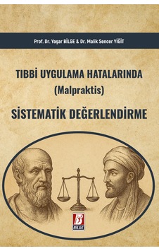 Tıbbi Uygulama Hatalarında Malpraktis Sistematik Değerlendirme