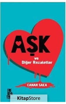 Aşk ve Diğer Rezaletler - Canan Saka - Edebiyatist
