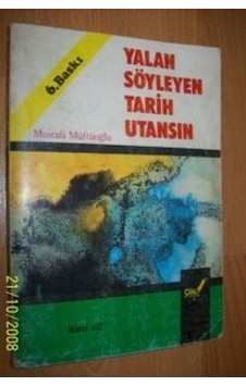 Yalan Söyleyen Tarih Utansın Cilt 2 /mustafa Müftüoğlu