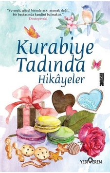 Kurabiye Tadında Hikayeler - Akif Bayrak - Yediveren Yayınları