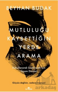 Mutluluğu Kaybettiğin Yerde Arama Kronik Kitap Ciltli