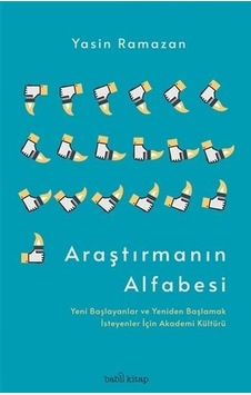 Araştırmanın Alfabesi - Yasin Ramazan - Babil Kitap Araştırmanın Alfabesi - Yasin Ramazan - Babil Kitap