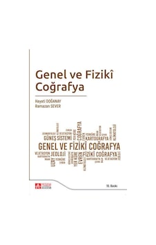 Genel ve Fiziki Coğrafya - Hayati Doğanay - Ramazan Sever - Pegem Akademi Yayıncılık Genel ve Fiziki Coğrafya - Hayati Doğanay - Ramazan Sever - Pegem Akademi Yayıncılık