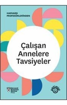 Çalışan Annelere Tavsiyeler / Harvard Business Review