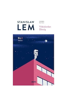 Yıldızlardan Dönüş-SL2 Roman - Stanislaw Lem - Alfa Yayıncılık Yıldızlardan Dönüş-SL2 Roman - Stanislaw Lem - Alfa Yayıncılık
