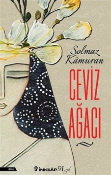 Ceviz Ağacı - Solmaz Kâmuran - İnkılap Kitabevi Ceviz Ağacı - Solmaz Kâmuran - İnkılap Kitabevi