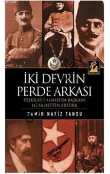İki Devrin Perde Arkası - Samih Nafiz Tansu - İlgi Kültür Sanat Yayınları