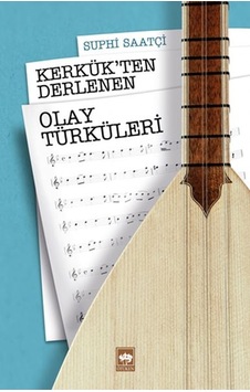 Kerkük Ten Derlenen Olay Türküleri