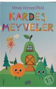 Kardeş Meyveler - Umay Zeynep Ünal - Yade Kitap Kardeş Meyveler - Umay Zeynep Ünal - Yade Kitap