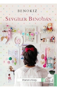 Sevgiler Beno'dan - Benokız - Destek Yayınları Sevgiler Beno'dan - Benokız - Destek Yayınları