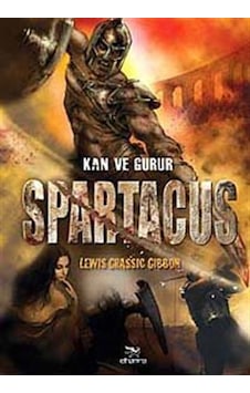Spartacus / Kan ve Gurur / Lewis Grassic Gibbon Spartacus / Kan ve Gurur / Lewis Grassic Gibbon