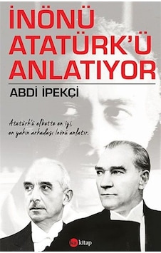 İnönü Atatürk'ü Anlatıyor - Abdi İpekçi - Ka Kitap İnönü Atatürk'ü Anlatıyor - Abdi İpekçi - Ka Kitap