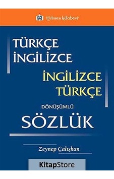 Türkçe - İngilizce / İngilizce - Türkçe Dönüşümlü Sözlük - Zeynep Çalışkan - Türkmen Kitabevi Türkçe - İngilizce / İngilizce - Türkçe Dönüşümlü Sözlük - Zeynep Çalışkan - Türkmen Kitabevi