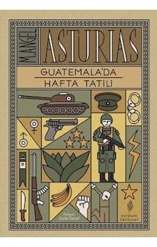 Guatemala'da Hafta Tatili - Miguel Angel Asturias - Yordam Edebiyat