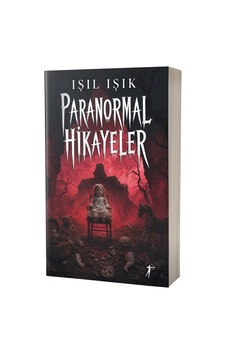 Paranormal Hikayeler 1 / Işıl Işık Paranormal Hikayeler 1 / Işıl Işık