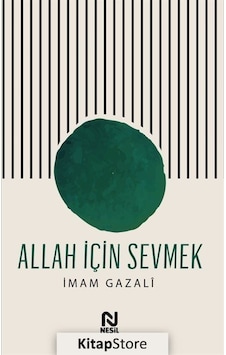 Allah için Sevmek / İmam Gazali Allah için Sevmek / İmam Gazali
