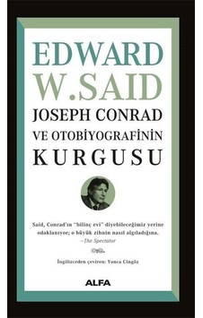 Joseph Conrad ve Otobiyografinin Kurgusu - Edward W. Said - Alfa Yayıncılık Joseph Conrad ve Otobiyografinin Kurgusu - Edward W. Said - Alfa Yayıncılık
