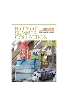 Half Yard Summer Collection Debbie's Top 40 Half Yard Projects Fo Half Yard Summer Collection Debbie's Top 40 Half Yard Projects Fo