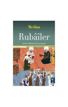 Mevlana'nın Rubaileri Ve Tasavvufi Anlamlar Mevlana'nın Rubaileri Ve Tasavvufi Anlamlar