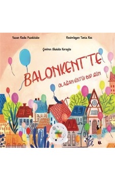 Balonkent'te Olağan Üstü Bir Gün / Reda Puodziuke Balonkent'te Olağan Üstü Bir Gün / Reda Puodziuke