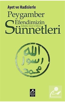 Ayet ve Hadislerle Peygamber Efendimizin (s.a.v.) Sünnetleri /... 9789944742740