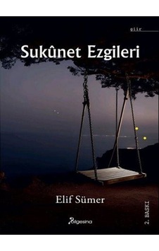 Sukunet Ezgileri / Elif Sümer Sukunet Ezgileri / Elif Sümer