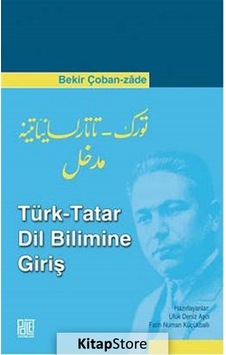 Türk - Tatar Dil Bilimine Giriş - Bekir Çobanzade - Palet Yayınları Türk - Tatar Dil Bilimine Giriş - Bekir Çobanzade - Palet Yayınları