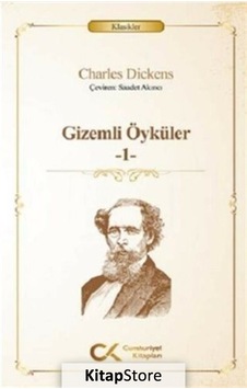 Gizemli Öyküler 1 - Klasikler - Charles Dickens - Cumhuriyet Kitapları Gizemli Öyküler 1 - Klasikler - Charles Dickens - Cumhuriyet Kitapları