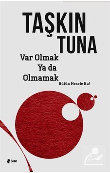 Var Olmak ya da Olmamak - Taşkın Tuna - Şule Yayınları Var Olmak ya da Olmamak - Taşkın Tuna - Şule Yayınları