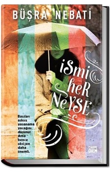 İsmi Her Neyse - Büşra Nebati - Carpediem Kitap İsmi Her Neyse - Büşra Nebati - Carpediem Kitap