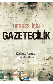 Herkes İçin Gazetecilik - Siyasal Kitabevi - Ruhdan Uzun Herkes İçin Gazetecilik - Siyasal Kitabevi - Ruhdan Uzun