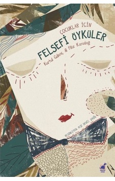 Çocuklar için Felsefi Öyküler-Eğitimciler için El Kitabı - Filiz Karadağ - Kurtul Gülenç - Dinozor Çocuk Çocuklar için Felsefi Öyküler-Eğitimciler için El Kitabı - Filiz Karadağ - Kurtul Gülenç - Dinozor Çocuk