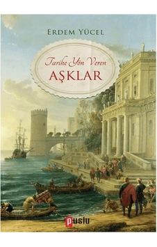 Tarihe Yön Veren Aşklar