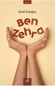 Ben Zehra - Betül Erdoğan - İzan Yayıncılık Ben Zehra - Betül Erdoğan - İzan Yayıncılık