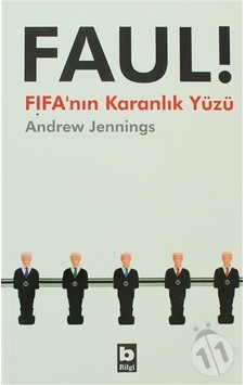 Faul ! Fifa'nın Karanlık Yüzü - Andrew Jennings - Bilgi Yayınevi