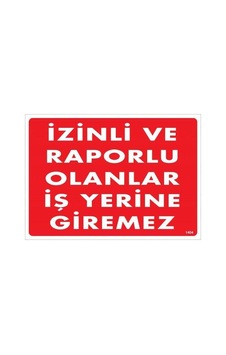 İzinli Ve Rrlu Olanlar İş Yerine Giremez Uyarı Levhası 25x35 Kod:1404 İzinli Ve Rrlu Olanlar İş Yerine Giremez Uyarı Levhası 25x35 Kod:1404