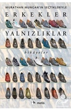 Erkekler Yalnızlıklar - Murathan Mungan'In Seçtikleriyle - Mur