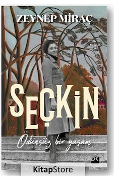 Şeçkin Ödünsüz Bir Yaşam / Zeynep Miraç Şeçkin Ödünsüz Bir Yaşam / Zeynep Miraç