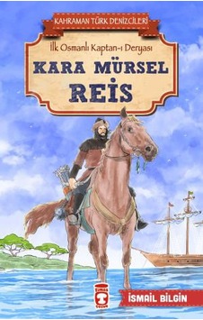 Zekicocuk Kara Mürsel Reis - Kahraman Türk Denizcileri Zekicocuk Kara Mürsel Reis - Kahraman Türk Denizcileri