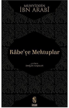 Kabe'ye Mektuplar / İbn Arabi Kabe'ye Mektuplar / İbn Arabi