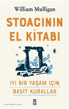 Stoacının El Kitabı - İyi Bir Yaşam İçin Basit Kurallar Stoacının El Kitabı - İyi Bir Yaşam İçin Basit Kurallar